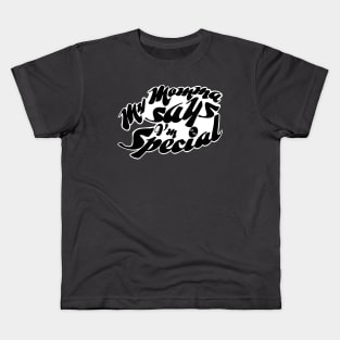 My Momma Says I'm Special Kids T-Shirt